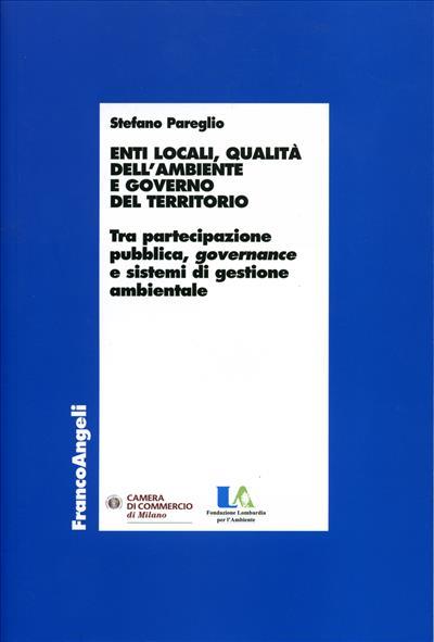 Enti locali, qualità dell'ambiente e governo del territorio - Stefano Pareglio - copertina