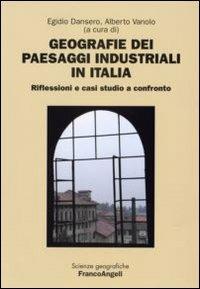 Geografie dei paesaggi industriali in Italia. Riflessioni e casi studio a confronto - copertina
