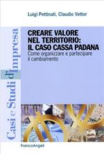 Creare valore nel territorio: il caso Cassa Padana. Come organizzare e partecipare il cambiamento