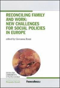 Reconciling family and work: new challenges for social policies in Europe - copertina