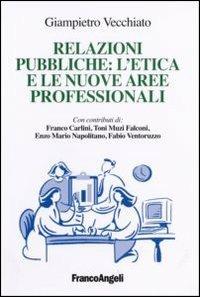 Relazioni pubbliche: l'etica e le nuove aree professionali - Giampietro Vecchiato - copertina