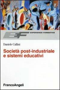 Società post-industriale e sistemi educativi - Daniele Callini - copertina
