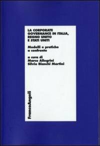 La corporate governance in Italia, Regno Unito e Stati Uniti. Modelli e pratiche a confronto - copertina