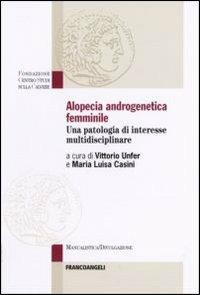Alopecia androgenetica femminile. Una patologia di interesse multidisciplinare - copertina