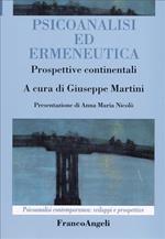 Psicoanalisi ed ermeneutica. Prospettive continentali