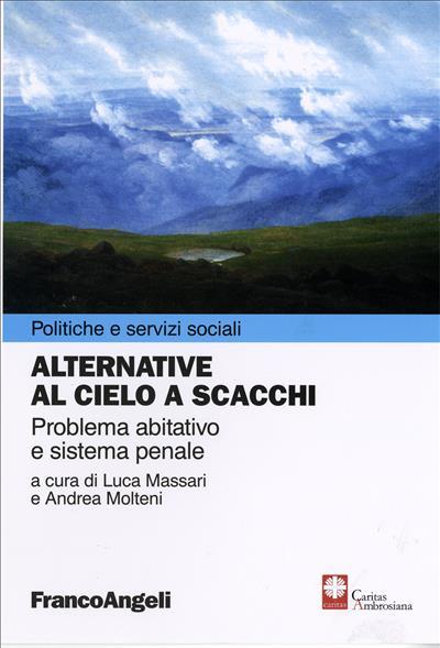 Alternative al cielo a scacchi. Problema abitativo e sistema penale - copertina