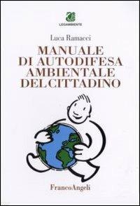 Manuale di autodifesa ambientale del cittadino - Luca Ramacci - copertina
