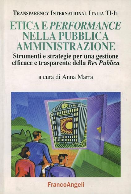 Etica e performance nella pubblica amministrazione. Strumenti e strategie per una gestione efficace e trasparente della Res Publica - copertina