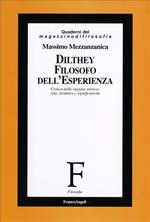 Dilthey filosofo dell'esperienza. Critica della ragione storica: vita, struttura e significatività