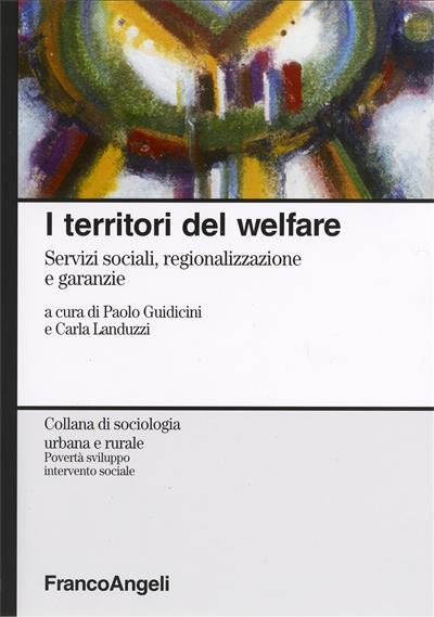 I territori del welfare. Servizi sociali, regionalizzazione e garanzie - copertina