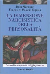 La dimensione narcisistica della personalità - Juan Manzano,Francisco Palacio Espasa - copertina