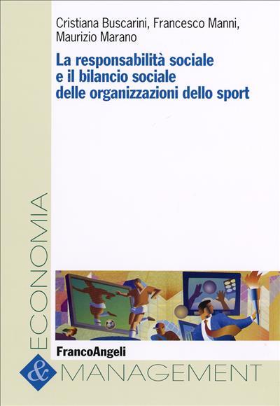 La responsabilità sociale e il bilancio sociale delle organizzazioni dello sport - Cristiana Buscarini,Francesco Manni,Maurizio Marano - copertina