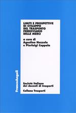 Limiti e prospettive di sviluppo del trasporto ferroviario delle merci