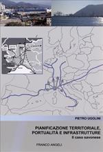 Pianificazione territoriale, portualità e infrastrutture. Il caso savonese