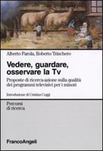 Vedere, guardare, osservare la Tv. Proposte di ricerca-azione sulla qualità dei programmi televisivi per minori