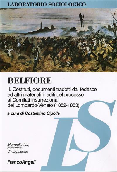 Belfiore. Vol. 2: Costituti, documenti tradotti dal tedesco ed altri materiali inediti del processo ai Comitati insurrezionali del Lombardo-Veneto (1852-1853). - copertina