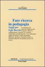 Fare ricerca in pedagogia. Saggi per Egle Becchi