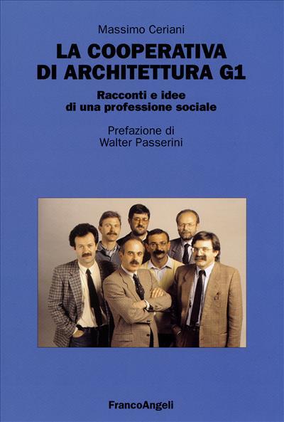 La cooperativa di architettura G1. Racconti e idee di una professione sociale - Massimo Ceriani - copertina