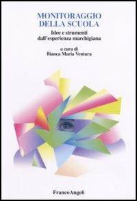 Monitoraggio della scuola. Idee e strumenti dall'esperienza marchigiana - copertina