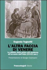 L' altra faccia di Venere. La sifilide dalla prima età moderna all'avvento dell'Aids (XV-XX sec.) - Eugenia Tognotti - copertina