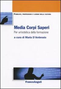 Media corpi saperi. Per un'estetica della formazione - copertina