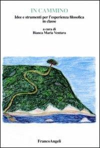 In cammino. Idee e strumenti per l'esperienza filosofica in classe - copertina