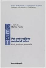 Per una regione medioadriatica: città, territorio, economia