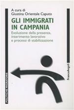 Gli immigrati in Campania. Evoluzione della presenza, inserimento lavorativo e processi di stabilizzazione