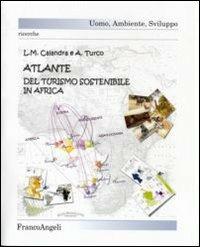 Atlante del turismo sostenibile in Africa - Lina M. Calandra,Angelo Turco - copertina