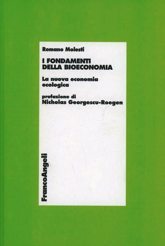I fondamenti della bioeconomia. La nuova economia ecologica - Romano Molesti - copertina