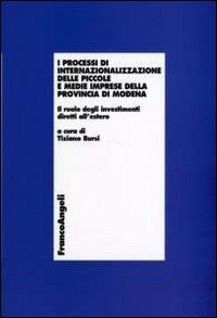 I processi di internazionalizzazione delle piccole e medie imprese della provincia di Modena. Il ruolo degli investimenti diretti all'estero - copertina