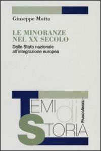 Le minoranze del XX secolo. Dallo Stato nazionale all'integrazione europea - Giuseppe Motta - copertina