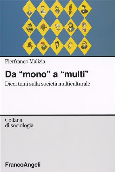 Da «mono» a «multi». Dieci temi sulla società multiculturale - Pierfranco Malizia - copertina