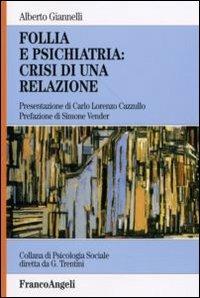 Follia e psichiatria: crisi di una relazione - Alberto Giannelli - copertina
