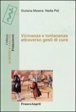 Vicinanza e lontananza attraverso gesti di cura