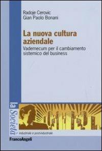 La nuova cultura aziendale. Vademecum per il cambiamento sistemico del business - Radoje Cerovic,G. Paolo Bonani - copertina