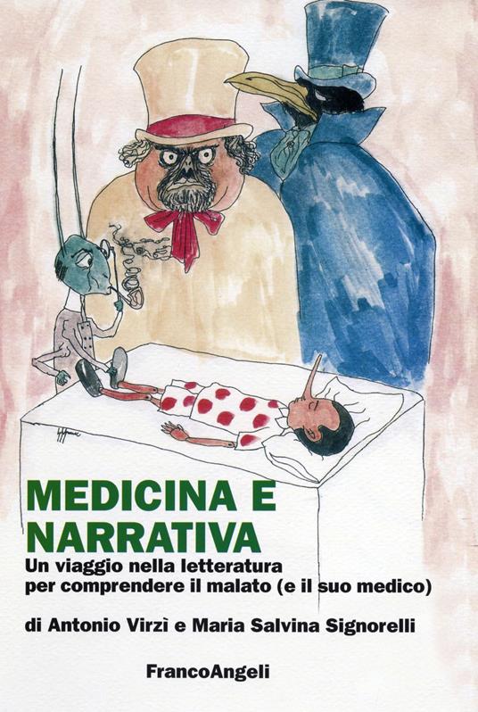 Medicina e narrativa. Un viaggio nella letteratura per comprendere il malato (e il suo medico) - Antonio Virzì,M. Salvina Signorelli - copertina