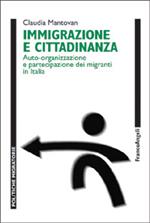 Immigrazione e cittadinanza. Auto-organizzazione e partecipazione dei migranti in Italia