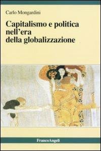 Capitalismo e politica nell'era della globalizzazione - Carlo Mongardini - copertina