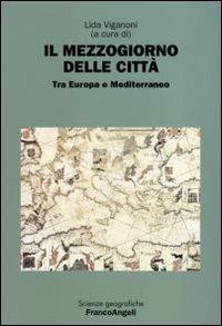 Il Mezzogiorno delle città. Tra Europa e Mediterraneo - copertina