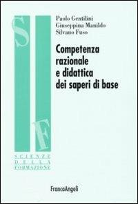 Competenza razionale e didattica dei saperi di base - Paolo Gentilini,Giuseppina Manildo,Silvano Fuso - copertina