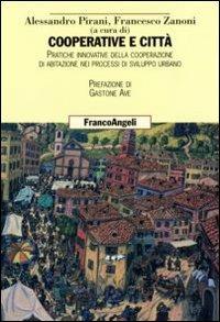 Cooperative e città. Pratiche innovative della cooperazione di abitazione nei processi di sviluppo urbano - copertina