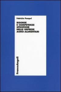 Risorse e competenze specifiche nelle imprese agro-alimentari - Fabrizio Pompei - copertina