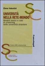 Università nella rete-mondo. Modelli teorici e casi di e-learning nelle università straniere