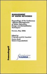Management of water networks. Proceedings of the Conference «Efficient Management of Water Networks. Design and Rehabilitation Tech-niques». Ferrara, May 2006 - copertina