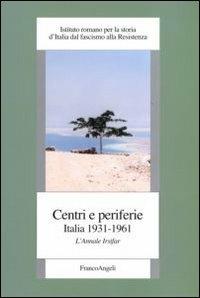 Centri e periferie. Italia 1931-1961. L'annale Irsifar - copertina