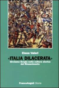 Italia dilacerata. Girolamo Borgia nella cultura storica del Rinascimento - Elena Valeri - copertina