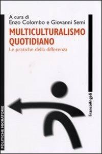 Multiculturalismo quotidiano. Le pratiche della differenza - copertina