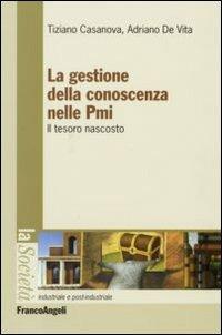 La gestione della conoscenza nelle PMI. Il tesoro nascosto - Tiziano Casanova,Adriano De Vita - copertina