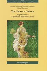 Tra natura e cultura. Aspetti storici e problemi dell'educazione